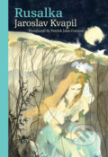 Kniha: Rusalka (Jaroslav Kvapil). Karolinum, 2020 Kniha: Rusalka (Jaroslav Kvapil). Karolinum, 2020