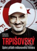 Kniha: Trpišovský: Úplný příběh milionového trenéra, 2020 Kniha: Trpišovský: Úplný příběh milionového trenéra, 2020