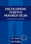 Encyklopedie českých právních dějin, XX. svazek Vá-Volba - Karel Schelle, Jaromír Tauchen, Key publishing, 2020