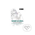 Kniha: Sami doma (Lucie Pospíšilová a Matěj Pospíšil). Esence, 2020 Kniha: Sami doma (Lucie Pospíšilová a Matěj Pospíšil). Esence, 2020