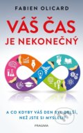 Kniha: Váš čas je nekonečný (Fabien Olicard). Pragma, 2021 Kniha: Váš čas je nekonečný (Fabien Olicard). Pragma, 2021