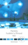 Kniha: Paralely hudební a filmové řeči (Martin Klusák). Akademie múzických umění, 2020 Kniha: Paralely hudební a filmové řeči (Martin Klusák). Akademie múzických umění, 2020