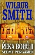 Kniha: Řeka bohů: Sedmý pergament (Wilbur Smith). Alpress, 2015 Kniha: Řeka bohů: Sedmý pergament (Wilbur Smith). Alpress, 2015