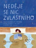 Kniha: Neděje se nic zvláštního (Kathryn Nicolai). Esence, 2020 Kniha: Neděje se nic zvláštního (Kathryn Nicolai). Esence, 2020