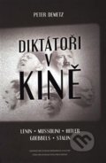 Kniha: Diktátoři v kině (Peter Demetz). Centrum pro studium demokracie a kultury, 2020 Kniha: Diktátoři v kině (Peter Demetz). Centrum pro studium demokracie a kultury, 2020