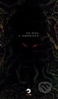 Kniha: Co číhá v temnotách (Martin Štefko). Golden Dog, 2020 Kniha: Co číhá v temnotách (Martin Štefko). Golden Dog, 2020