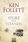 Kniha: Sturz der Titanen (Ken Follett). BLT Verlagsgruppe Lübbe, 2012 Kniha: Sturz der Titanen (Ken Follett). BLT Verlagsgruppe Lübbe, 2012