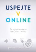 Kniha: Uspejte v online (Performics a kolektiv). Lion Communications Slovakia, 2021 Kniha: Uspejte v online (Performics a kolektiv). Lion Communications Slovakia, 2021