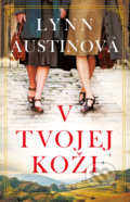 Kniha: V tvojej koži (Lynn Austin). Kumran, 2021 Kniha: V tvojej koži (Lynn Austin). Kumran, 2021