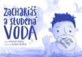 Kniha: Zachariáš a studená voda (Daniel Rušar). Selves, 2020 Kniha: Zachariáš a studená voda (Daniel Rušar). Selves, 2020