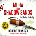 Audiokniha: Mlha nad Shadow Sands (Martin Stránský a Robert Bryndza). Cosmopolis, 2021 Audiokniha: Mlha nad Shadow Sands (Martin Stránský a Robert Bryndza). Cosmopolis, 2021