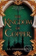 Kniha: The Kingdom of Copper (S. A. Chakraborty). HarperCollins, 2019 Kniha: The Kingdom of Copper (S. A. Chakraborty). HarperCollins, 2019