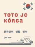 Kniha: Toto je Kórea (Soo Kim), 2021 Kniha: Toto je Kórea (Soo Kim), 2021