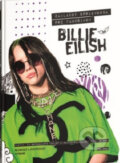 Kniha: Billie Eilish - Základný sprievodca pre fanúšikov (Malcolm Croft). Ella & Max, 2020 Kniha: Billie Eilish - Základný sprievodca pre fanúšikov (Malcolm Croft). Ella & Max, 2020