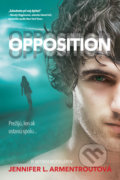 Kniha: Opposition (Jennifer L. Armentrout). Zelený kocúr, 2020 Kniha: Opposition (Jennifer L. Armentrout). Zelený kocúr, 2020