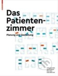 Kniha: Das Patientenzimmer : Planung und Gestaltung (Wolfgang Sunder). Birkhäuser Actar, 2020 Kniha: Das Patientenzimmer : Planung und Gestaltung (Wolfgang Sunder). Birkhäuser Actar, 2020