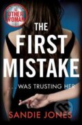 Kniha: The First Mistake ... was trusting her (Sandie Jones). Pan Macmillan, 2019 Kniha: The First Mistake ... was trusting her (Sandie Jones). Pan Macmillan, 2019