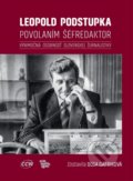 Kniha: Leopold Podstupka, povolaním šéfredaktor (Oľga Gáfriková). CCW, 2020 Kniha: Leopold Podstupka, povolaním šéfredaktor (Oľga Gáfriková). CCW, 2020