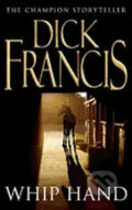Kniha: Whip Hand (Dick Francis). Pan Macmillan, 1990 Kniha: Whip Hand (Dick Francis). Pan Macmillan, 1990