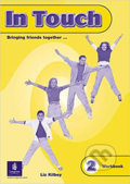 Kniha: In Touch 2 Workbook (Liz Kilbey). Pearson, 2001 Kniha: In Touch 2 Workbook (Liz Kilbey). Pearson, 2001