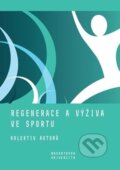 Kniha: Regenerace a výživa ve sportu (Iva Hrnčiříková, Jan Cacek, Jan Novotn..., Kateřina Kapounková a Lenka Dovrtělová). Muni Press, 2020 Kniha: Regenerace a výživa ve sportu (Iva Hrnčiříková, Jan Cacek, Jan Novotn..., Kateřina Kapounková a Lenka Dovrtělová). Muni Press, 2020