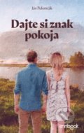 Kniha: Dajte si znak pokoja (Ján Polomčák). Enribook, 2021 Kniha: Dajte si znak pokoja (Ján Polomčák). Enribook, 2021