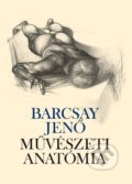 Kniha: Művészeti anatómia (Jenő Barcsay). Corvina, 2017 Kniha: Művészeti anatómia (Jenő Barcsay). Corvina, 2017
