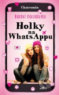 Kniha: Holky na whattsappu (Bärbel Körzdörfer). Alpress, 2020 Kniha: Holky na whattsappu (Bärbel Körzdörfer). Alpress, 2020