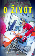 Kniha: O život (Lysa Walder). Alpress, 2020 Kniha: O život (Lysa Walder). Alpress, 2020