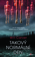 Kniha: Takový normální den (Will Carver). Alpress, 2020 Kniha: Takový normální den (Will Carver). Alpress, 2020