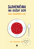 Kniha: Slovenčina na každý deň (Sibyla Mislovičová a kolektív), 2020 Kniha: Slovenčina na každý deň (Sibyla Mislovičová a kolektív), 2020