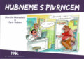 Kniha: Hubneme s Pivrncem (Martin Matoulek). NOL - nakladatelství odborné literatury, 2010 Kniha: Hubneme s Pivrncem (Martin Matoulek). NOL - nakladatelství odborné literatury, 2010