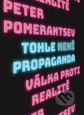 E-kniha: Tohle není propaganda (Peter Pomerantsev), 2020 E-kniha: Tohle není propaganda (Peter Pomerantsev), 2020