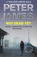 Kniha: Not Dead Yet (Peter James). Pan Macmillan, 2012 Kniha: Not Dead Yet (Peter James). Pan Macmillan, 2012