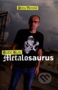 Kniha: Metalosaurus (Pišta Vandal Chrappa). Limerick, 2020 Kniha: Metalosaurus (Pišta Vandal Chrappa). Limerick, 2020