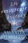 Kniha: Kto rozsvecuje hviezdy (Amanda Dykes), 2021 Kniha: Kto rozsvecuje hviezdy (Amanda Dykes), 2021