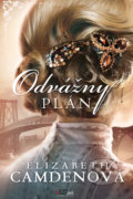 Kniha: Odvážny plán (Elizabeth Camden), 2021 Kniha: Odvážny plán (Elizabeth Camden), 2021
