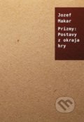 Kniha: Prizmy: Postavy z okraja hry (Jozef Makar), 2020 Kniha: Prizmy: Postavy z okraja hry (Jozef Makar), 2020