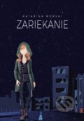 Kniha: Zariekanie (Katarína Morvai), 2020 Kniha: Zariekanie (Katarína Morvai), 2020