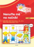 Kniha: Nenuťte mě na nočník! (Miloš Velemínský). Triton, 2020 Kniha: Nenuťte mě na nočník! (Miloš Velemínský). Triton, 2020