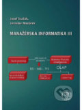 Kniha: Manažérska informatika III (Jaroslav Mazůrek a Jozef Stašák). EDIS, 2019 Kniha: Manažérska informatika III (Jaroslav Mazůrek a Jozef Stašák). EDIS, 2019