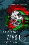 Kniha: Vysnívaný život Ernesta G. (Jean-Michel Guenassia), 2021 Kniha: Vysnívaný život Ernesta G. (Jean-Michel Guenassia), 2021