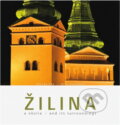 Kniha: Žilina a okolie (Alena Mačejková a Ľubo Bechný). Studio 27, 2008 Kniha: Žilina a okolie (Alena Mačejková a Ľubo Bechný). Studio 27, 2008