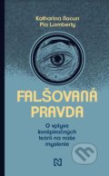 Kniha: Falšovaná pravda (Katharina Nocun a Pia Lamberty). N Press, 2021 Kniha: Falšovaná pravda (Katharina Nocun a Pia Lamberty). N Press, 2021