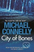 Kniha: City of Bones (Michael Connelly). Orion, 2009 Kniha: City of Bones (Michael Connelly). Orion, 2009