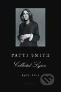 Kniha: Collected Lyrics, 1970-2015 (Patti Smith). Ecco, 2016 Kniha: Collected Lyrics, 1970-2015 (Patti Smith). Ecco, 2016
