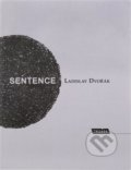Kniha: Sentence (Ladislav Dvořák). Triáda, 2020 Kniha: Sentence (Ladislav Dvořák). Triáda, 2020