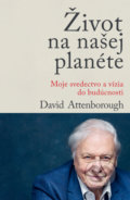 Kniha: Život na našej planéte (David Attenborough). barecz & conrad books, 2021 Kniha: Život na našej planéte (David Attenborough). barecz & conrad books, 2021