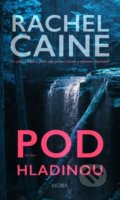 Kniha: Pod hladinou (Rachel Caine). Moba, 2021 Kniha: Pod hladinou (Rachel Caine). Moba, 2021