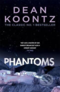 Kniha: Phantoms (Dean Koontz). Headline Book, 2017 Kniha: Phantoms (Dean Koontz). Headline Book, 2017